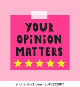 Phrase - Your opinion matters. Paper note with sticky tape. Hand drawn design on pink background.