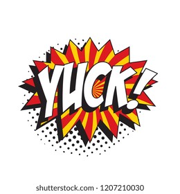 Phrase Yuck In Retro Comic Speech Bubble With Halftone Dotted Shadow