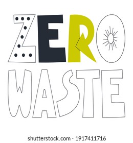 The phrase Zero Waste, which is drawn in vector. Illustration.