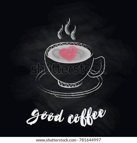 phrases: coffee break, I like coffee, good coffee, on the blackboard, a handmade cup of coffee, a cup of chalk on a black board and a text Cofee Time, a vector