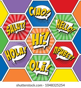 phrases hi, hello, privet, ola, hola, ciao, salut in comic speech bubbles with strong and halftone dotted shadows in colorful hexagonal panels