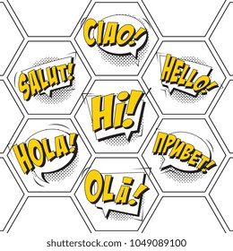 phrases hi, hello, privet, ola, hola, ciao, salut in comic speech bubbles with strong and halftone dotted shadows in hexagonal panels