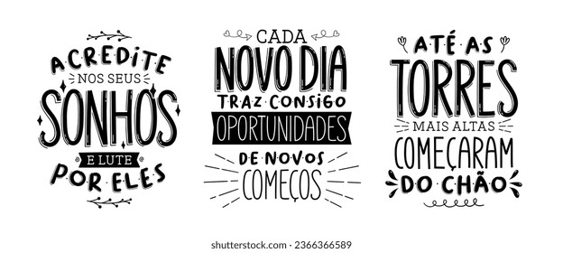 Phrases in Portuguese. Translation - Believe in your dreams and fight for them - Each new day brings with it the opportunity for new beginnings. - Even the tallest towers started from the ground.