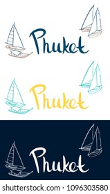 Phuket set of lettering with linear illustration of boats. Isolated vector illustration is perfect for t shirts, cups, cards, posters. 