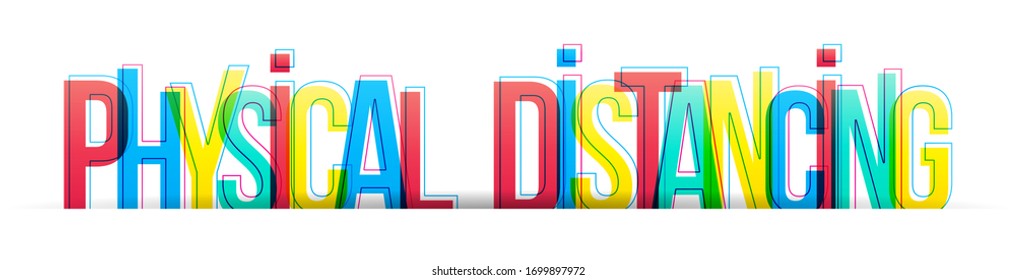 Physical Distancing Banner. Isolated Colorful Letters On A White Background. Vector Illustration.