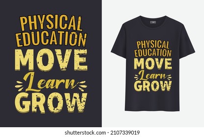 Physical Education Move Learn Grow T Shirt Design