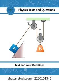 Physical experiment. Pulley system. Lifting a load. Thrust and linear momentum on inclined plane. Template for exam question with laws of motion. Force increase by pulley blocks. Load versus effort.