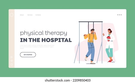 Physical Therapy in Hospital Landing Page Template. Injured Character with Disabilities Apply Treatment or Rehabilitation. Doctor Help Patient To Stand After Injury. Cartoon People Vector Illustration