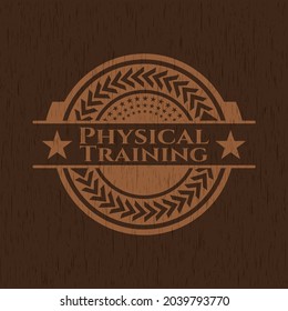 Physical Training realistic wood emblem. Vector Illustration. 