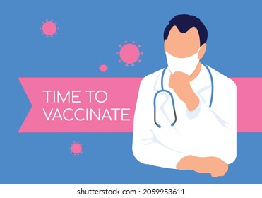 Physician therapist calls for vaccination. Male doctor in a face mask and with a stethoscope in a white coat on blue background. Inscription Time to vaccinate. Immunization campaign Medical concept. 