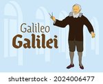 Physicist and mathematician Galileo Galilei. Science, math, physics, astronomy, philosophy, education.