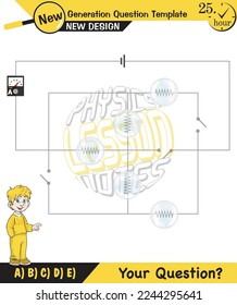 Physics, basic electric circuits, next generation question template, dumb physics figures, exam question, eps 