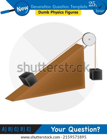 Physics, inclined plane, next generation question template, dumb physics figures, eps