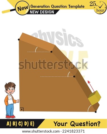 Physics, inclined plane, next generation question template, dumb physics figures, exam question, eps 