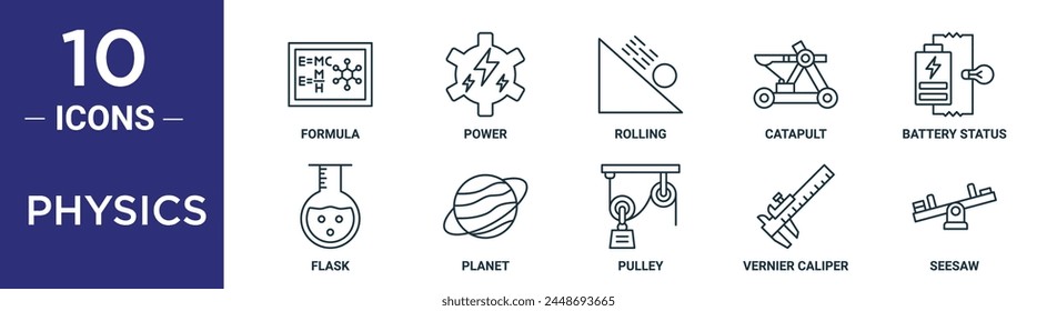 physics outline icon set includes thin line formula, power, rolling, catapult, battery status, flask, planet icons for report, presentation, diagram, web design