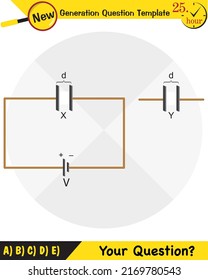 Physics, parallel plate capacitor in circuit, Capacitors, circuit elements, next generation question template, exam question