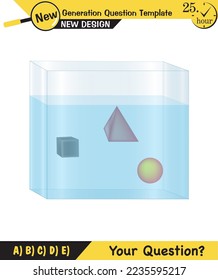 Physics, pressure and lifting force, archimedes principle, pressure of liquids and gases, containers filled with water, next generation question template, exam question, eps