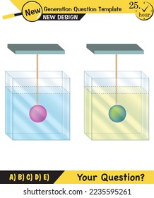 Physics, pressure and lifting force, archimedes principle, pressure of liquids and gases, containers filled with water, next generation question template, exam question, eps