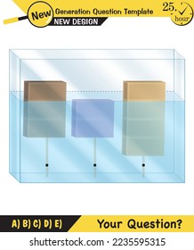 Physics, pressure and lifting force, archimedes principle, pressure of liquids and gases, containers filled with water, next generation question template, exam question, eps