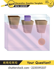 Physics, pressure and lifting force, archimedes principle, pressure of liquids and gases, containers filled with water, next generation question template, exam question, eps