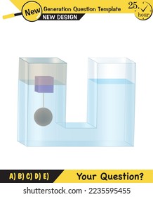 Physics, pressure and lifting force, archimedes principle, pressure of liquids and gases, containers filled with water, next generation question template, exam question, eps