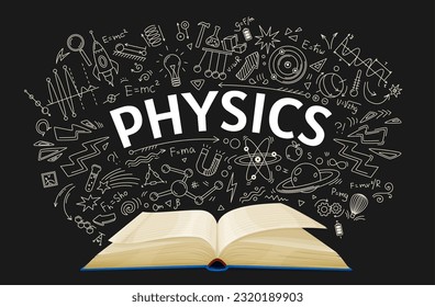 Physics textbook on school chalkboard background, vector education book. Physics classes open textbook of school student with chalk doodle of formulas and equations, atom molecule and planets