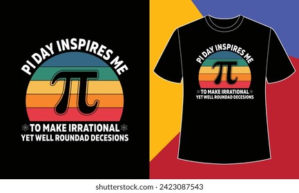 Pi day me inspira a hacer engaños irracionales pero bien redondeados diseño de camisetas