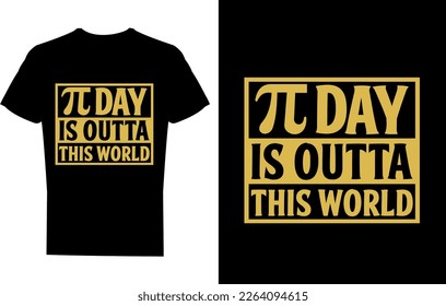 Pi day is outta this world t-shirt design
