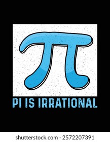 Pi Day T-shirt Design, Pi is Irrational