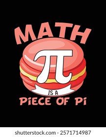 Pi Day T-shirt Design, Math Is A Piece Of Pi