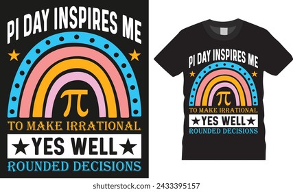 Pi day typographic vector t-shirts design.Funny pi day t shirt design and funny quote. Pi day design ready for print, poster, card gift, stickers, banner, 