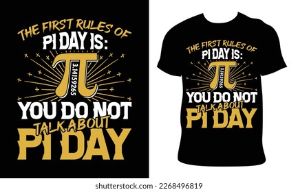Pi T shirt Design.the first rules of pi day is: you do not talk about pi day.Math and mathematic t shirt design.
