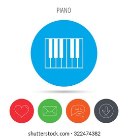 Piano icon. Royal musical instrument sign. Mail, download and speech bubble buttons. Like symbol. Vector