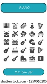  piano icon set. 25 filled piano icons. Simple modern icons about  - Piano, Drum, Harmonica, Instrument, Harp, Cello, Music, Cervantes, Guitar, DJ, Conga, Mandolin