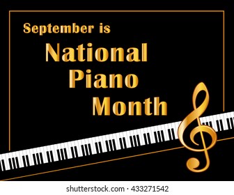 Piano Month Poster, celebration of pianos and musicians held every September in USA, black and white horizontal design with gold text and treble clef on piano keyboard background. EPS8 compatible. 