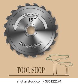 Pick up the best tool and make a masterpiece of wood

Circular Saw with a gradient fill. For store, advertising and design. Vector illustration 
