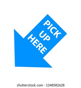 Pick up here isolated arrow on the white background