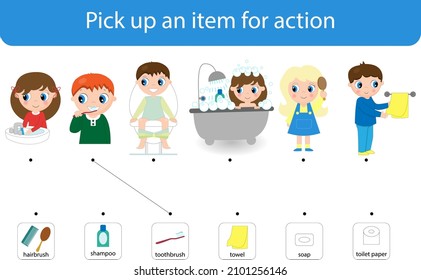 Pick up an item for action. Hygiene procedures drawings of children. Daily routines: wash your hands, brush your teeth, go to the potty, take a bath or shower, comb your hair, wipe your hands 