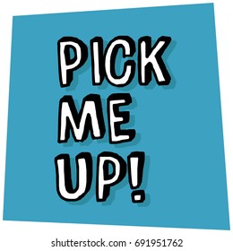 Pick Me Up Written in Comic Style Text