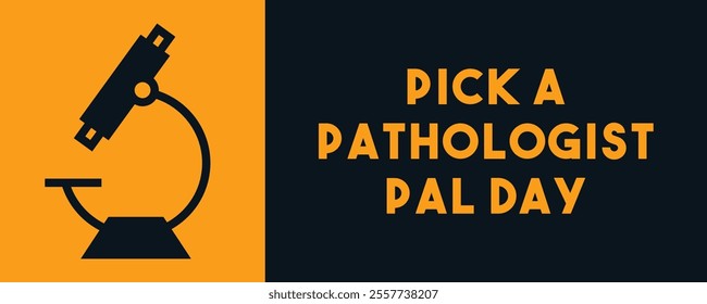 Pick A Pathologist Pal Day. Banner , card, background. Eps 10.