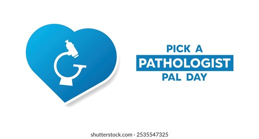 Pick A Pathologist Pal Day. Microscope and heart. Great for cards, banners, posters, social media and more. White background. 