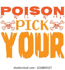 Pick Your Poison T-shirt Design Vector File.