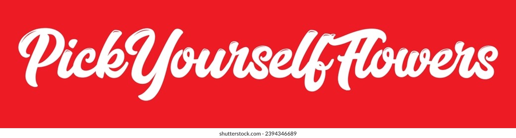 pick yourself flowers text on red background.