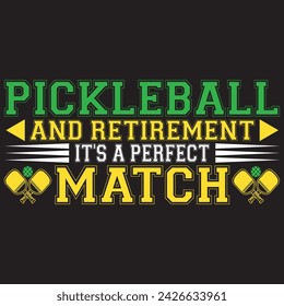 Pickle ball And Retirement It's A Perfect Match. T-shirt design. Vector illustration.