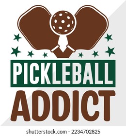 Pickleball Addict SVG Printable Vector Illustration