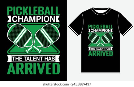 Pickleball Champion The Talent Has Arrived T-shirt Design , vector art, Funny Vintage Pickleball And Lover T-shirt Design, Graphic Best Pickleball t-shirt Design