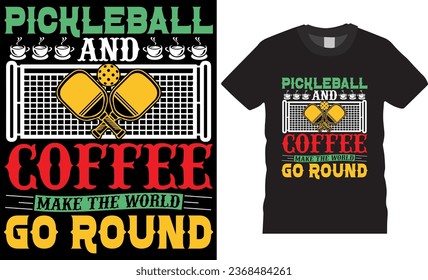 Pickleball and coffee make the world go round, Pickle ball t-shirt design vector print template. Pickleball t shirt design Vector Illustration. Perfect gift for the pickle ball lovers in your life.