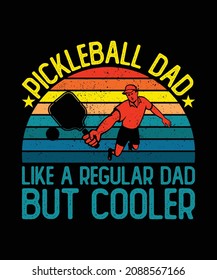 Pickleball Dad Like A Regular Dad But Cooler Shirt, Dad Pickleball Player Vintage Retro T-shirts Design