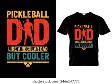 Pickleball Dad Like A Regular Dad But Cooler t shirt design