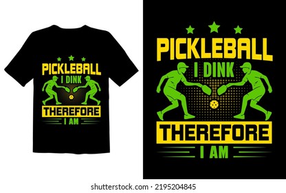 Pickleball I Dink Therefore I Am